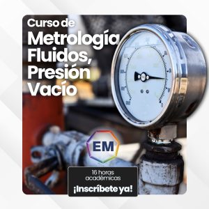 Curso de Metrología Fluidos, Presión y Vacío